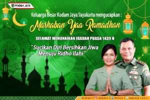 Keluarga Besar Kodam Jaya/Jayakarta Mengucapkan  Marhaban Ya Ramadhan Selamat Menunaikan Ibadah Puasa 1439 H-1