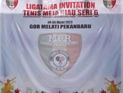 Ligatama Invitation Tenis Meja Riau Seri 6, Di GOR Melati Pekanbaru 04 – 05 Maret 2023