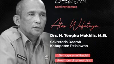 Innalillahi’wainnaillaihi’roji’un, Melepas Kepergian Sekretaris Daerah Kabupaten Pelalawan, Bapak Drs. H. Tengku Mukhlis, M.Si
