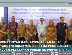 Pemerintah Kab.Rokan Hulu tandatangani Komitmen bersama pengelolaan pengaduan pelayanan publik se Provinsi Riau