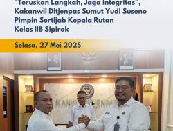 Teruskan Langkah, Jaga Integritas”, Kakanwil Ditjenpas Sumut Yudi Suseno Pimpin Sertijab Kepala Rutan Sipirok