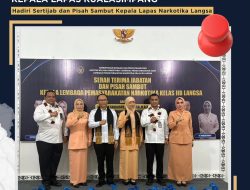 Kepala Lapas Kuala Simpang Hadiri Sertijab dan Pisah Sambut Kepala Lapas Narkotika Langsa